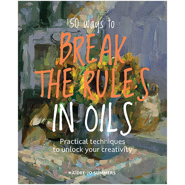 50 Ways To Break the Rules in Oils